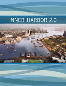 inner harbor 2.0  IT’S HARD TO BELIEVE THE INNER HARBOR IS 40 YEARS OLD In 1973, the Inner Harbor public promenade was completed, setting the framework for all development to follow. Heralded as a model of