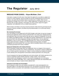 The Regulator  July 2012 MESSAGE FROM COUNCIL – Wayne McAlister, Chair It has been a couple of months since I have taken the opportunity to provide an update from