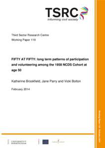 Third Sector Research Centre Working Paper 119 FIFTY AT FIFTY: long term patterns of participation and volunteering among the 1958 NCDS Cohort at age 50
