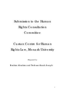 Submission to the Human Rights Consultation Committee Castan Centre for Human Rights Law, Monash University Prepared by