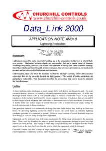 Data_Link 2000 APPLICATION NOTE AN010 Lightning Protection Summary Lightning is caused by static electricity building up in the atmosphere to the level at which flashover occurs. Discharges between clouds are spectacular