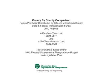 County By County Comparison Return Per Dollar Contributed by Citizens within Each County State & Federal Transportation Funds 2010 Analysis A Fourteen-Year Look[removed]