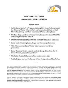    NEW	
  YORK	
  CITY	
  CENTER	
   ANNOUNCES	
  2014-­‐15	
  SEASON	
   	
   Highlights	
  include:	
  	
  