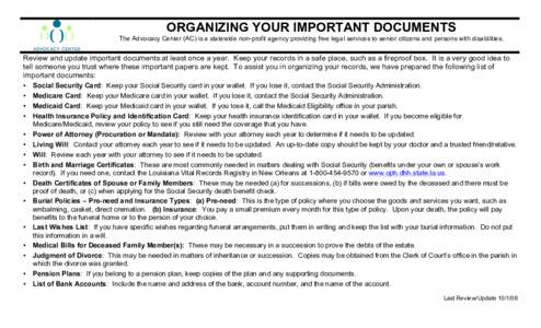 ORGANIZING YOUR IMPORTANT DOCUMENTS The Advocacy Center (AC) is a statewide non-profit agency providing free legal services to senior citizens and persons with disabilities. Review and update important documents at least