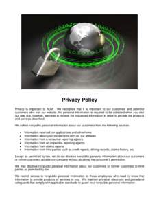 Privacy Policy Privacy is important to AUM. We recognize that it is important to our customers and potential customers who visit our website. No personal information is required to be collected when you visit our web sit