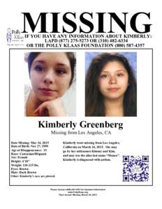 MISSING IF YOU HAVE ANY INFORMATION ABOUT KIMBERLY: LAPD[removed]OR[removed]OR THE POLLY KLAAS FOUNDATION[removed]Kimberly Greenberg