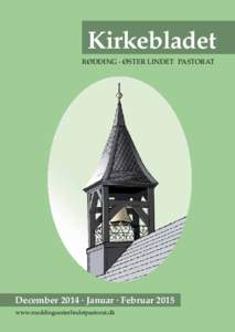 Kirkebladet RØDDING - ØSTER LINDET PASTORAT December 2014 · Januar · Februar 2015 www.roeddingoesterlindetpastorat.dk