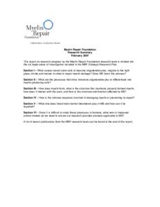 Myelin Repair Foundation Research Summary February 2007 This report on research progress by the Myelin Repair Foundation research team is divided into the six major areas of investigation included in the MRF Strategic Re