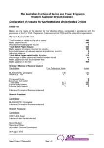 The Australian Institute of Marine and Power Engineers Western Australian Branch Election Declaration of Results for Contested and Uncontested Offices E2013/125 Below are the results of the election for the following off