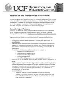 Reservation and Event Policies & Procedures Every person, group, or organization utilizing the Recreation & Wellness Center facilities will be deemed to have read these policy statements. A waiver of any of the provision