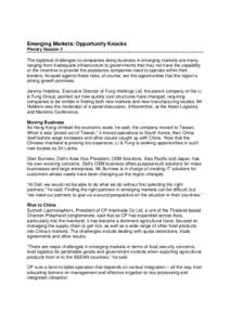 Emerging Markets: Opportunity Knocks Plenary Session 2 The logistical challenges to companies doing business in emerging markets are many, ranging from inadequate infrastructure to governments that may not have the capab