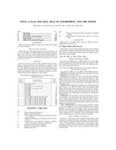 TITLE 4—FLAG AND SEAL, SEAT OF GOVERNMENT, AND THE STATES This title was enacted by act July 30, 1947, ch. 389, § 1, 61 Stat. 641 Chap.  1.