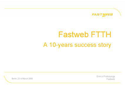 Microsoft PowerPoint[removed]Pietralunga - Fastweb - FW FTTx case study-V1.0.ppt