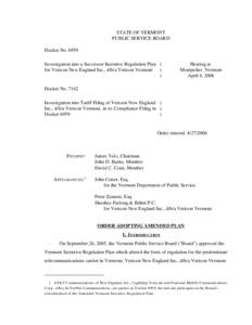 STATE OF VERMONT PUBLIC SERVICE BOARD Docket No[removed]Investigation into a Successor Incentive Regulation Plan ) for Verizon New England Inc., d/b/a Verizon Vermont )