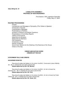 Daily Sitting No. 43  LEGISLATIVE ASSEMBLY PROVINCE OF NEW BRUNSWICK First Session, 55th Legislative Assembly Friday, May 21, 2004.