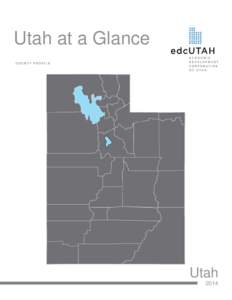 Utah at a Glance COUNTY PROFILE Utah 2014
