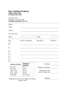 Star Lighting Products[removed]Brookpark Rd. Cleveland, OH., [removed][removed]Hr. Fax: [removed]7506axing this form, be sure to use black ink, blue will not show up. [removed]