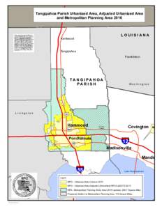 Tangipahoa Parish Urbanized Area, Adjusted Urbanized Area and Metropolitan Planning Area 2016 LOUISIANA  Kentwood