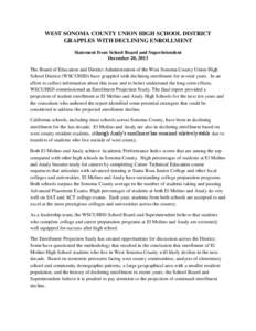 WEST SONOMA COUNTY UNION HIGH SCHOOL DISTRICT GRAPPLES WITH DECLINING ENROLLMENT Statement from School Board and Superintendent December 20, 2013 The Board of Education and District Administration of the West Sonoma Coun