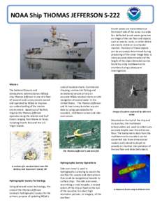 NOAA Ship THOMAS JEFFERSON S-222 Sound waves are transmitted out from each side of the sonar in a wide fan. Reflected sound waves generate an image of the sea floor and objects such as wrecks, rocks, or other debris