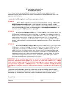 20-Year Retiree Selection Form Health Benefit Options I am a 20-year Retiree, having qualified for continuation of benefits under my prior classified employment, having served the District for twenty or more years of ser