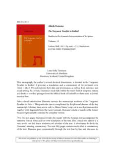 RBL[removed]Alinda Damsma The Targumic Toseftot to Ezekiel Studies in the Aramaic Interpretation of Scripture Volume: 13 Leiden: Brill, 2012. Pp. xxiv + 235. Hardcover.