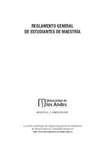 REGLAMENTO GENERAL DE ESTUDIANTES DE MAESTRÍA BOGOTÁ, D. C., ENERO DELa versión actualizada del Reglamento general de estudiantes