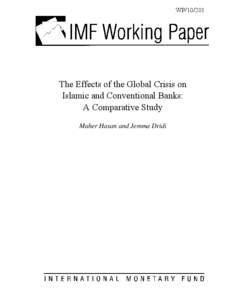 The Effects of the Global Crisis on Islamic and Conventional Banks: A Comparative Study; by Maher Hasan and Jemma Dridi; IMF Working Paper[removed]; September 1, 2010