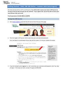 Getting Started – ENGL[removed]Online – Summer[removed]July-August) All online courses at the U of R use UR Courses. You will be able to access your class in UR Courses by the end, of the first day of classes for the s
