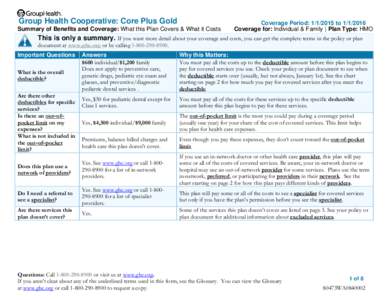 Group Health Cooperative: Core Plus Gold Summary of Benefits and Coverage: What this Plan Covers & What it Costs Coverage Period: [removed]to[removed]  Coverage for: Individual & Family | Plan Type: HMO