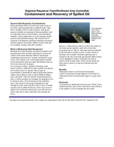 Regional Response Team/Northwest Area Committee  Containment and Recovery of Spilled Oil General Spill Response Considerations When prevention efforts fail and an oil spill occurs on the water, spill responders face a di