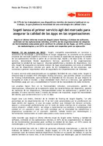 Nota de PrensaUn 57% de los trabajadores usa dispositivos móviles de manera habitual en su trabajo, lo que plantea la necesidad de una estrategia de calidad clara  Sogeti lanza el primer servicio ágil del 