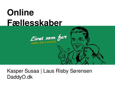 Online Fællesskaber Kasper Susaa | Laus Risby Sørensen DaddyO.dk