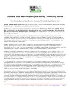 Share the Road Announces Bicycle Friendly Community Awards Five Ontario Communities Receive Awards at Annual Ontario Bike Summit Toronto, Ontario – April 1, 2015 – The Share the Road Cycling Coalition (Share the Road