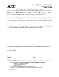 Montana Department of Transportation Construction Services Helena, MT[removed]Construction Non-Uniformity Complaint Form This form must be filled out in its entirety and signed to be treated as a complaint. This