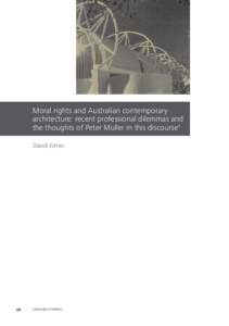 Moral rights and Australian contemporary architecture: recent professional dilemmas and the thoughts of Peter Muller in this discourse1 David Jones  48