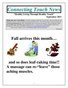 Connecting Touch News “Healthy Living Through Healthy Touch” September 2011 About our new e-newsletter…I will be sending it out the first of each month.  I have included only the
