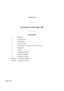 TASMANIA __________ DAYLIGHT SAVING BILL 2007 __________ CONTENTS