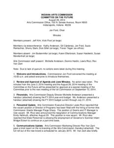 INDIANA ARTS COMMISSION COMMITTEE ON THE FUTURE August 26, 2014 Arts Commission Office, 100 N. Senate Avenue, Room N505 Indianapolis, Indiana[removed]Jon Ford, Chair