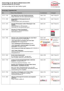 Fachvorträge an der Bauen & Modernisieren 2016 Konferenzräume K2, K3 und K6 Die Fachvorträge sind für das Publikum gratis Donnerstag, 8. September 2016 Zeit