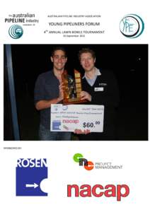 AUSTRALIAN PIPELINE INDUSTRY ASSOCIATION  YOUNG PIPELINERS FORUM 4TH ANNUAL LAWN BOWLS TOURNAMENT 26 September 2012