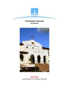 Chaminade University Of Honolulu[removed]UNDERGRADUATE GENERAL CATALOG