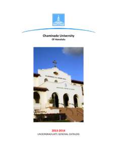 Society of Mary / William Joseph Chaminade / Education in the United States / Saint Louis School / Catholicism / University of Dayton / Adèle de Batz de Trenquelléon / Chaminade College Preparatory School / Chaminade-Madonna College Preparatory School / Chaminade University of Honolulu / Council of Independent Colleges / Christianity