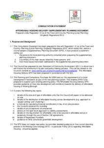 CONSULTATION STATEMENT AFFORDABLE HOUSING DELIVERY SUPPLEMENTARY PLANNING DOCUMENT Prepared under Regulation 12 (a) of the Town and Country Planning (Local Planning) (England) RegulationsPurpose and Background 1