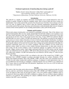 Frictional requirements of skateboarding shoes during a push-off Matthew Nevitta, Jeremy Determana, Arthur Felixb, and Joseph Coxa a Sole Technology Institute, Lake Forest, CA USA; b Department of Kinesiology, Cal State 