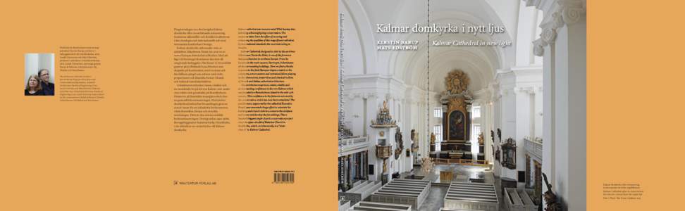 The authors are Cathedral Architect Kerstin Barup, Professor of Architectural Conservation and Restoration, School of Architecture, Faculty of Engineering (lth), Lund University, and Mats Edström, Professor of Architect