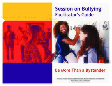 Session on Bullying Facilitator’s Guide Be More Than a Bystander 1
