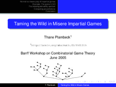 Misère / Genus theory / Sprague–Grundy theorem / Indistinguishability quotient / Partisan game / Impartial game / Z2 / Special classes of semigroups / Presentation of a group / Combinatorial game theory / Mathematics / Nim