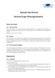 Statuten des Vereins Verbund Zuger Bildungsnetzwerk Name, Sitz, Zweck Art. 1: Name und Sitz Unter dem Namen 