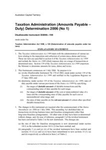 Australian Capital Territory  Taxation Administration (Amounts Payable – Duty) Determination[removed]No 1) Disallowable Instrument DI2006—109 made under the